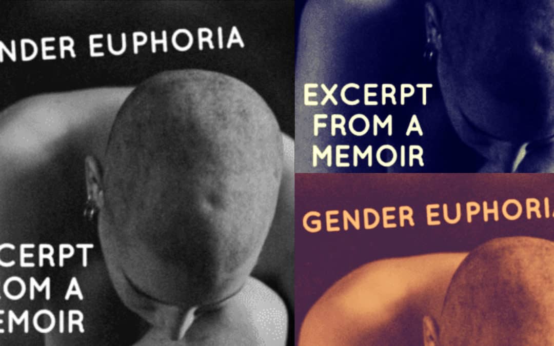 Gender Euphoria… Excerpt From a Memoir